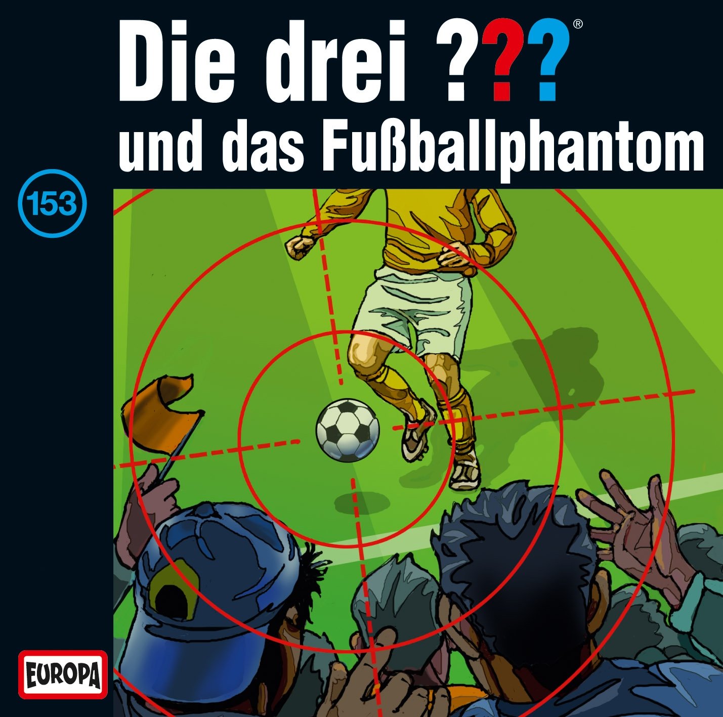 Cover von Die drei Fragezeichen - 153 und das Fußballphantom